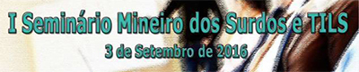 Seminário Mineiro Surdos e TILS II